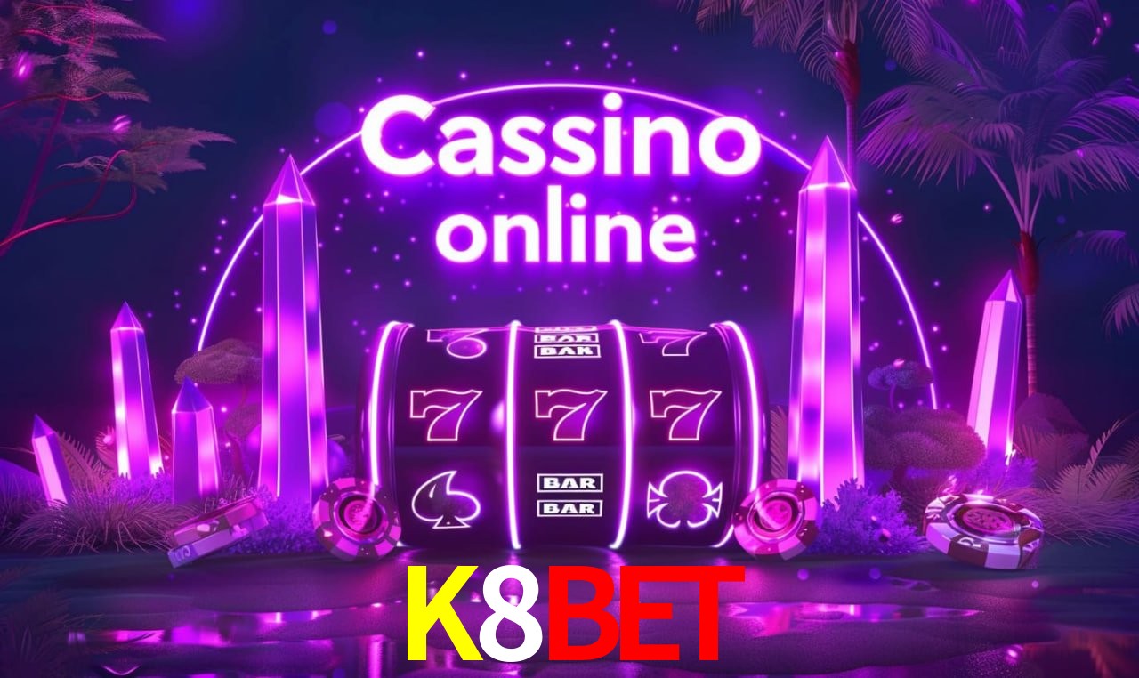 K8BET - cassino ao vivo